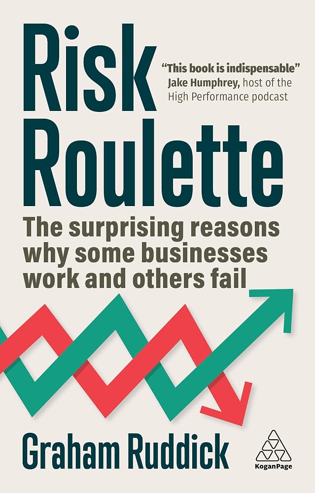 Risk Roulette: The Surprising Reasons Why Some Businesses Work and Others Fail cover image