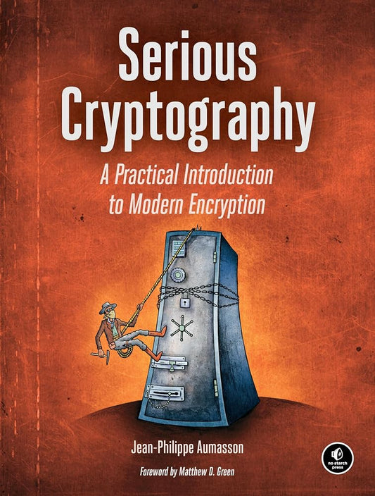 Serious Cryptography: A Practical Introduction to Modern Encryption cover image