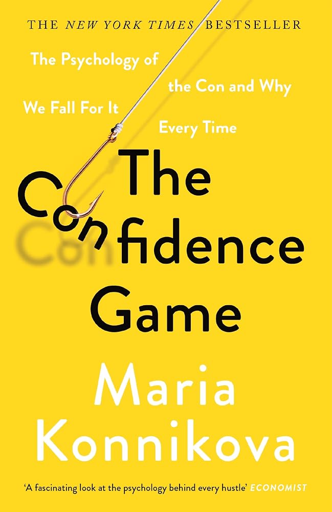 The Confidence Game: The Psychology of the Con and Why We Fall for It Every Time cover image