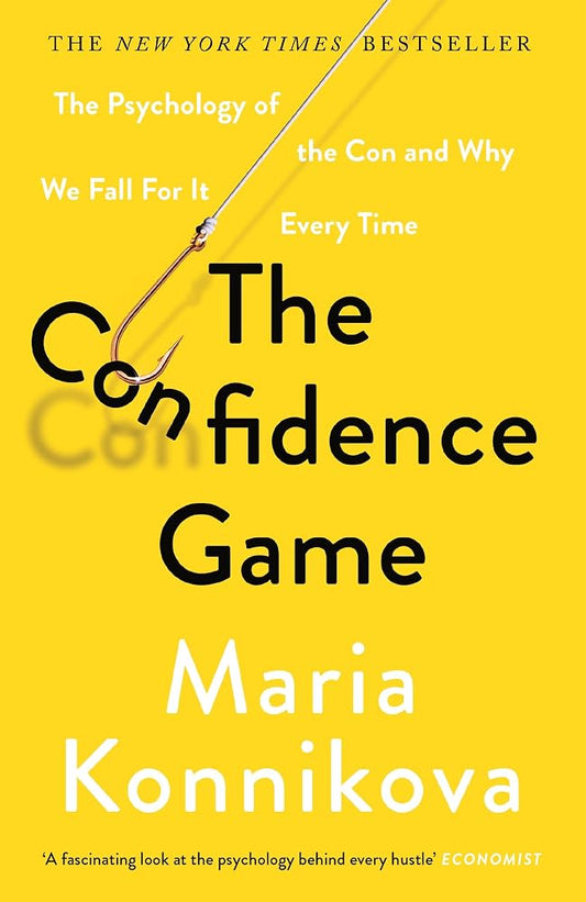 The Confidence Game: The Psychology of the Con and Why We Fall for It Every Time cover image